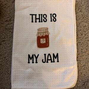 2/$15 or 3/$21 - This is my Jam Funny Kitchen Towel- NWT